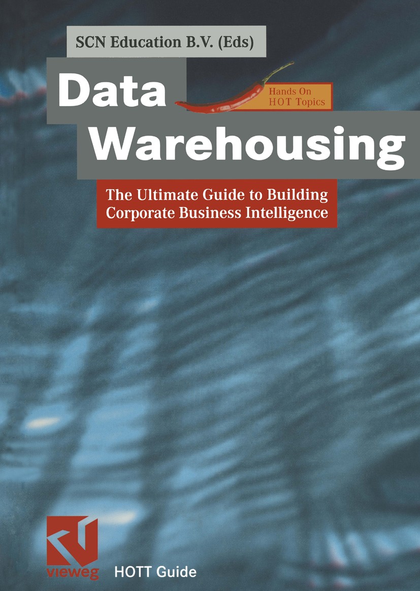 Titlebook: Data Warehousing; The Ultimate Guide t SCN Education B.V. Book 2001 Springer Fachmedien Wiesbaden 2001 Business Intelligence.Data Warehousi Titlebook: Data Warehousing; The Ultimate Guide t SCN Education B.V. Book 2001 Springer Fachmedien Wiesbaden 2001 Business Intelligence.Data Warehousi