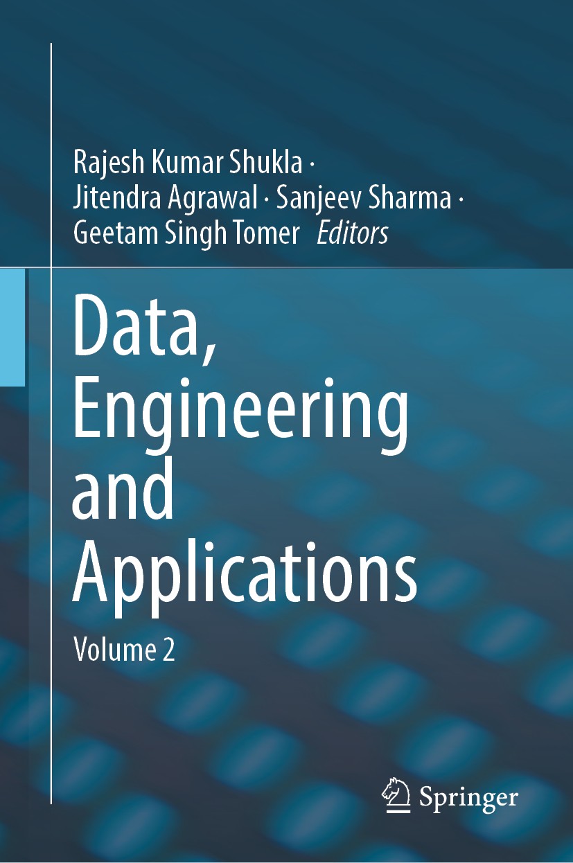 Titlebook: Data, Engineering and Applications; Volume 2 Rajesh Kumar Shukla,Jitendra Agrawal,Geetam Singh Book 2019 Springer Nature Singapore Pte Ltd Titlebook: Data, Engineering and Applications; Volume 2 Rajesh Kumar Shukla,Jitendra Agrawal,Geetam Singh Book 2019 Springer Nature Singapore Pte Ltd