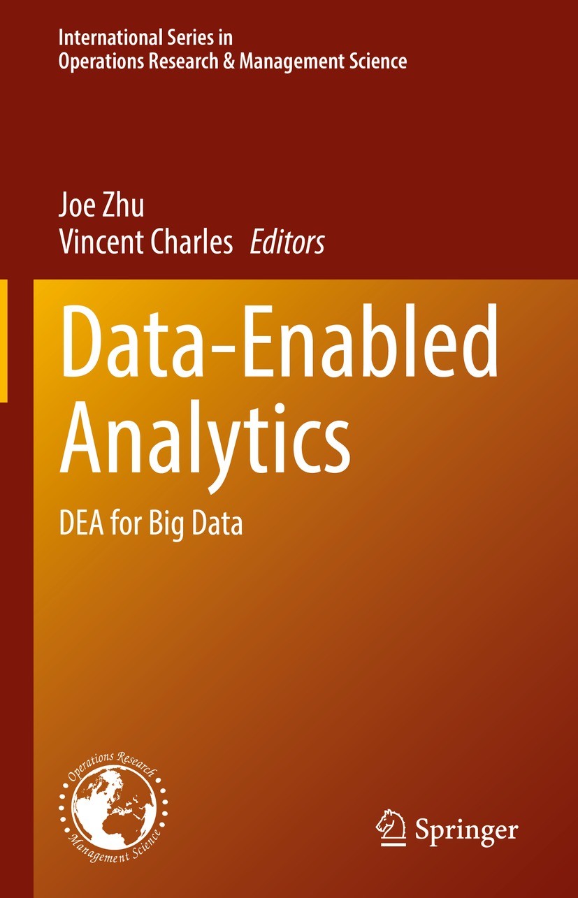 Titlebook: Data-Enabled Analytics; DEA for Big Data Joe Zhu,Vincent Charles Book 2021 The Editor(s) (if applicable) and The Author(s), under exclusive Titlebook: Data-Enabled Analytics; DEA for Big Data Joe Zhu,Vincent Charles Book 2021 The Editor(s) (if applicable) and The Author(s), under exclusive