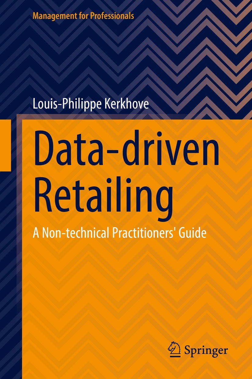 Titlebook: Data-driven Retailing; A Non-technical Prac Louis-Philippe Kerkhove Book 2022 The Editor(s) (if applicable) and The Author(s), under exclus Titlebook: Data-driven Retailing; A Non-technical Prac Louis-Philippe Kerkhove Book 2022 The Editor(s) (if applicable) and The Author(s), under exclus