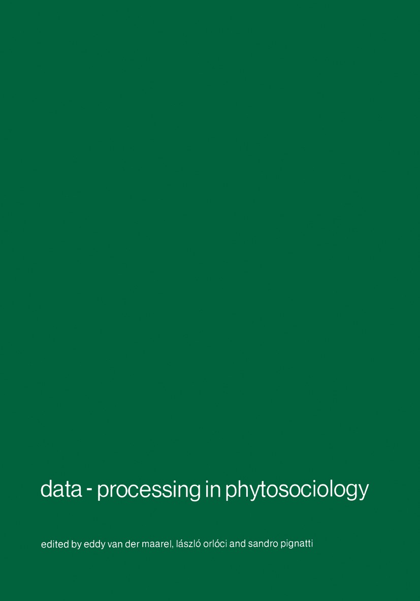 Titlebook: Data-processing in phytosociology; Report on the activi Eddy Maarel,László Orlóci,Sandro Pignatti Book 1980 Dr. W. Junk bv Publishers, The Titlebook: Data-processing in phytosociology; Report on the activi Eddy Maarel,László Orlóci,Sandro Pignatti Book 1980 Dr. W. Junk bv Publishers, The