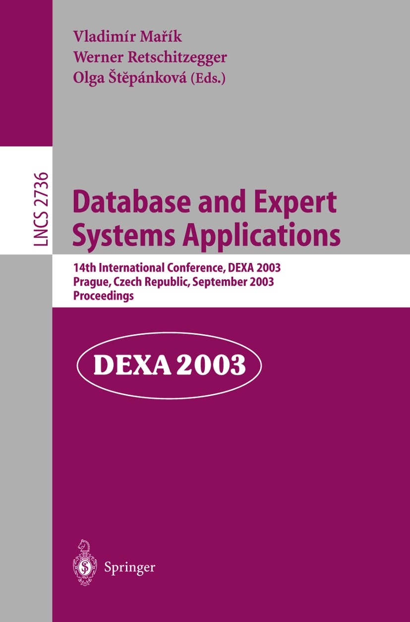 Titlebook: Database and Expert Systems Applications; 14th International C Vladimír Mařík,Werner Retschitzegger,Olga Štěpánko Conference proceedings 20 Titlebook: Database and Expert Systems Applications; 14th International C Vladimír Mařík,Werner Retschitzegger,Olga Štěpánko Conference proceedings 20