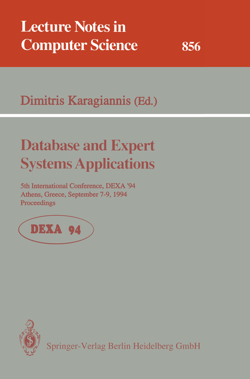 Titlebook: Database and Expert Systems Applications; 5th International Co Dimitris Karagiannis Conference proceedings 1994 Springer-Verlag Berlin Heid Titlebook: Database and Expert Systems Applications; 5th International Co Dimitris Karagiannis Conference proceedings 1994 Springer-Verlag Berlin Heid
