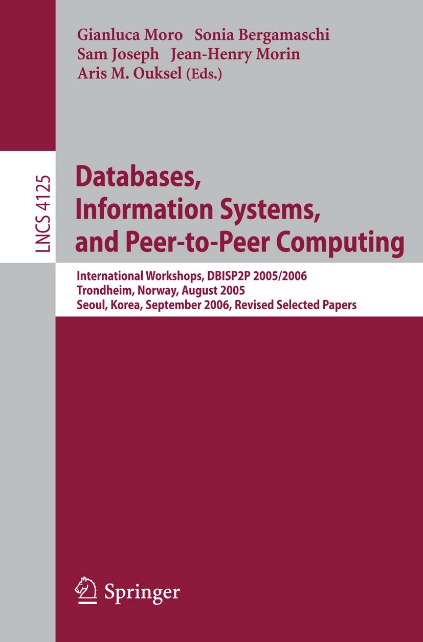 Titlebook: Databases, Information Systems, and Peer-to-Peer Computing; International Worksh Gianluca Moro,Sonia Bergamaschi,Aris M. Ouksel Conference Titlebook: Databases, Information Systems, and Peer-to-Peer Computing; International Worksh Gianluca Moro,Sonia Bergamaschi,Aris M. Ouksel Conference