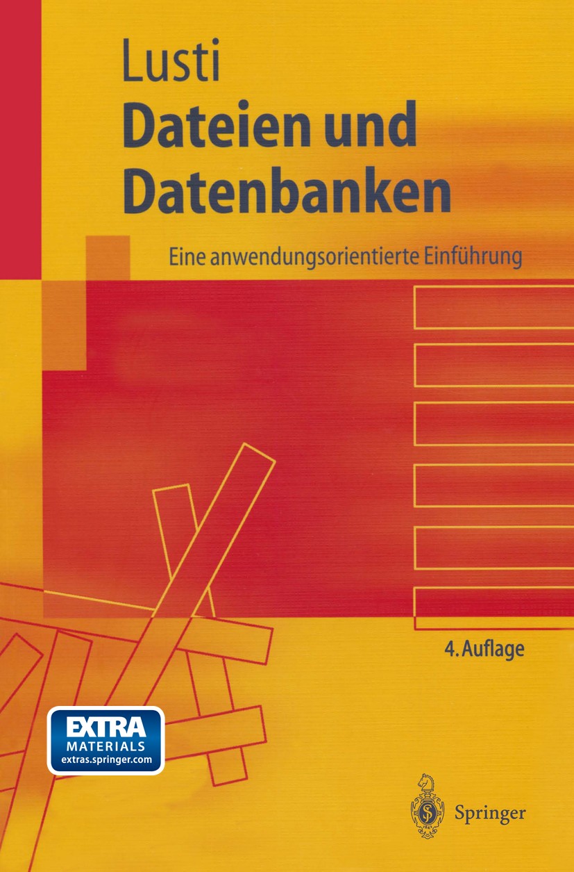 Titlebook: Dateien und Datenbanken; Eine anwendungsorien Markus Lusti Textbook 2003Latest edition Springer-Verlag Berlin Heidelberg 2003 Algorithmen.D Titlebook: Dateien und Datenbanken; Eine anwendungsorien Markus Lusti Textbook 2003Latest edition Springer-Verlag Berlin Heidelberg 2003 Algorithmen.D