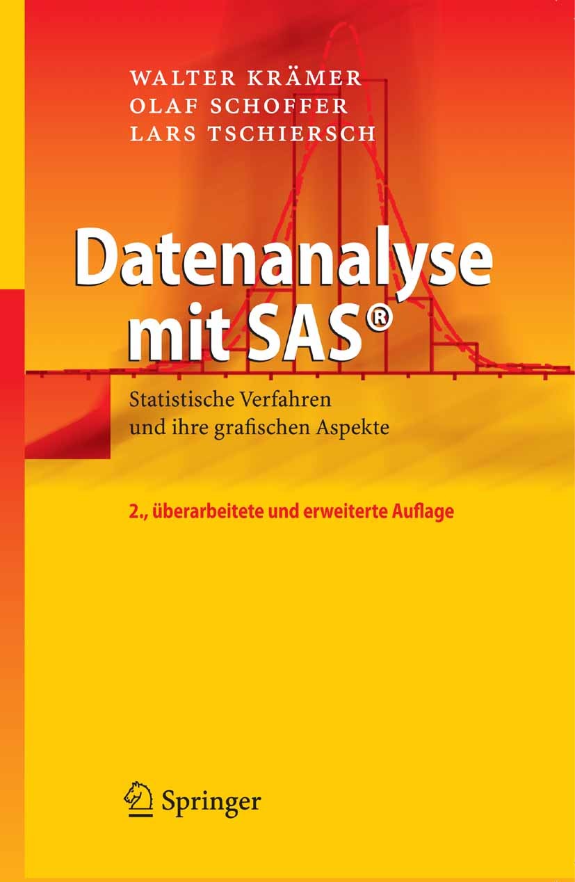 Titlebook: Datenanalyse mit SAS®; Statistische Verfahr Walter Krämer,Olaf Schoffer,Lars Tschiersch Textbook 20082nd edition Springer-Verlag Berlin Hei Titlebook: Datenanalyse mit SAS®; Statistische Verfahr Walter Krämer,Olaf Schoffer,Lars Tschiersch Textbook 20082nd edition Springer-Verlag Berlin Hei