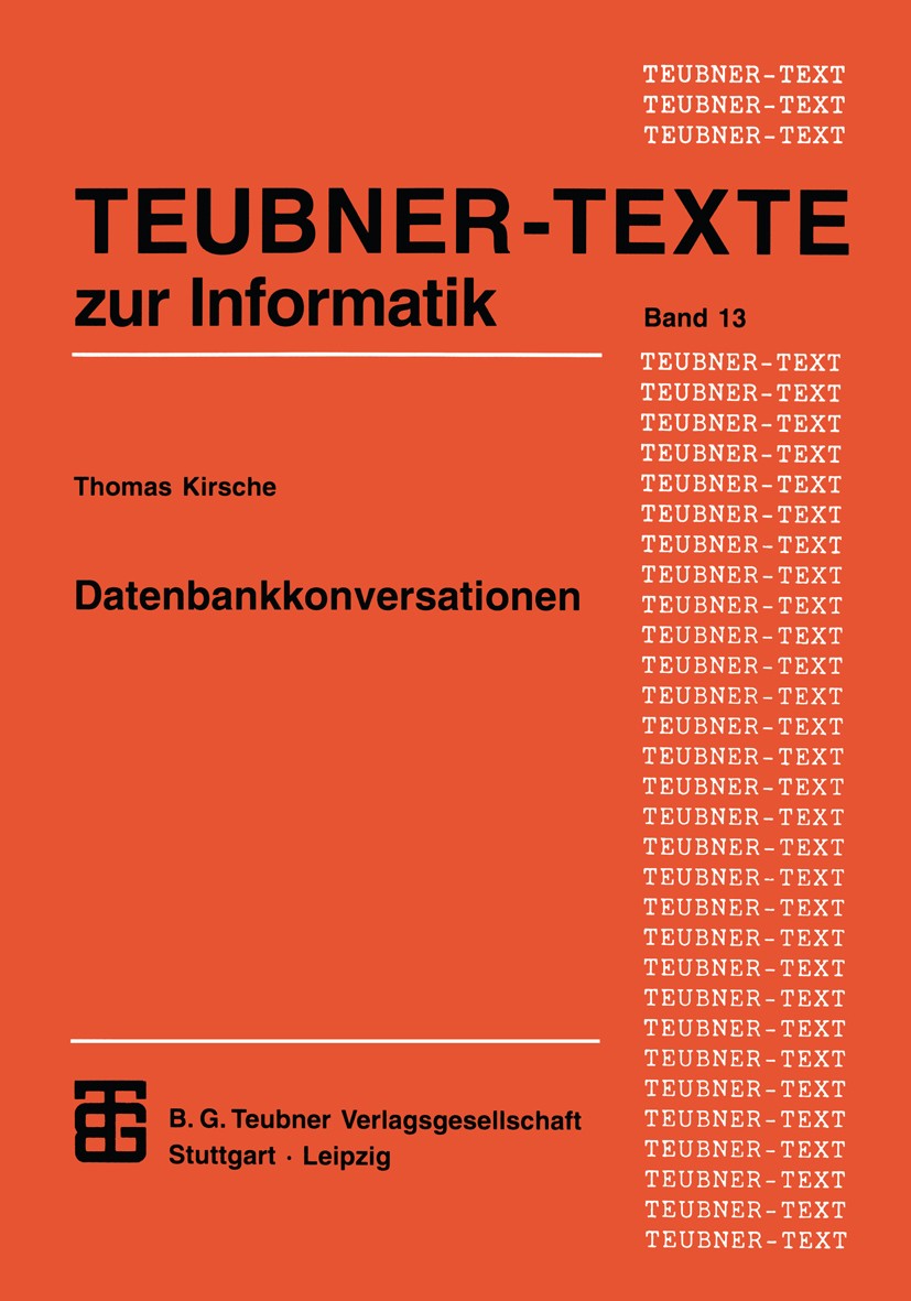 Titlebook: Datenbankkonversationen; Unterstützung kooper Thomas Kirsche Textbook 1995 Springer Fachmedien Wiesbaden 1995 Beruf.Datenbank.Einheit.Grupp Titlebook: Datenbankkonversationen; Unterstützung kooper Thomas Kirsche Textbook 1995 Springer Fachmedien Wiesbaden 1995 Beruf.Datenbank.Einheit.Grupp