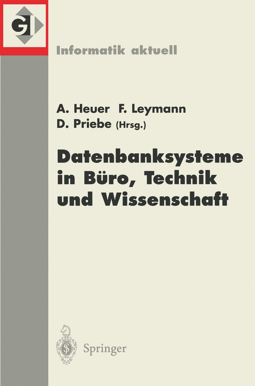 Titlebook: Datenbanksysteme in Büro, Technik und Wissenschaft; 9. GI-Fachtagung Old Andreas Heuer,Frank Leymann,Denny Priebe Conference proceedings 20 Titlebook: Datenbanksysteme in Büro, Technik und Wissenschaft; 9. GI-Fachtagung Old Andreas Heuer,Frank Leymann,Denny Priebe Conference proceedings 20