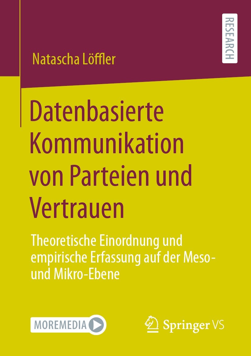 Titlebook: Datenbasierte Kommunikation von Parteien und Vertrauen; Theoretische Einordn Natascha Löffler Book 2022 Der/die Herausgeber bzw. der/die Au Titlebook: Datenbasierte Kommunikation von Parteien und Vertrauen; Theoretische Einordn Natascha Löffler Book 2022 Der/die Herausgeber bzw. der/die Au