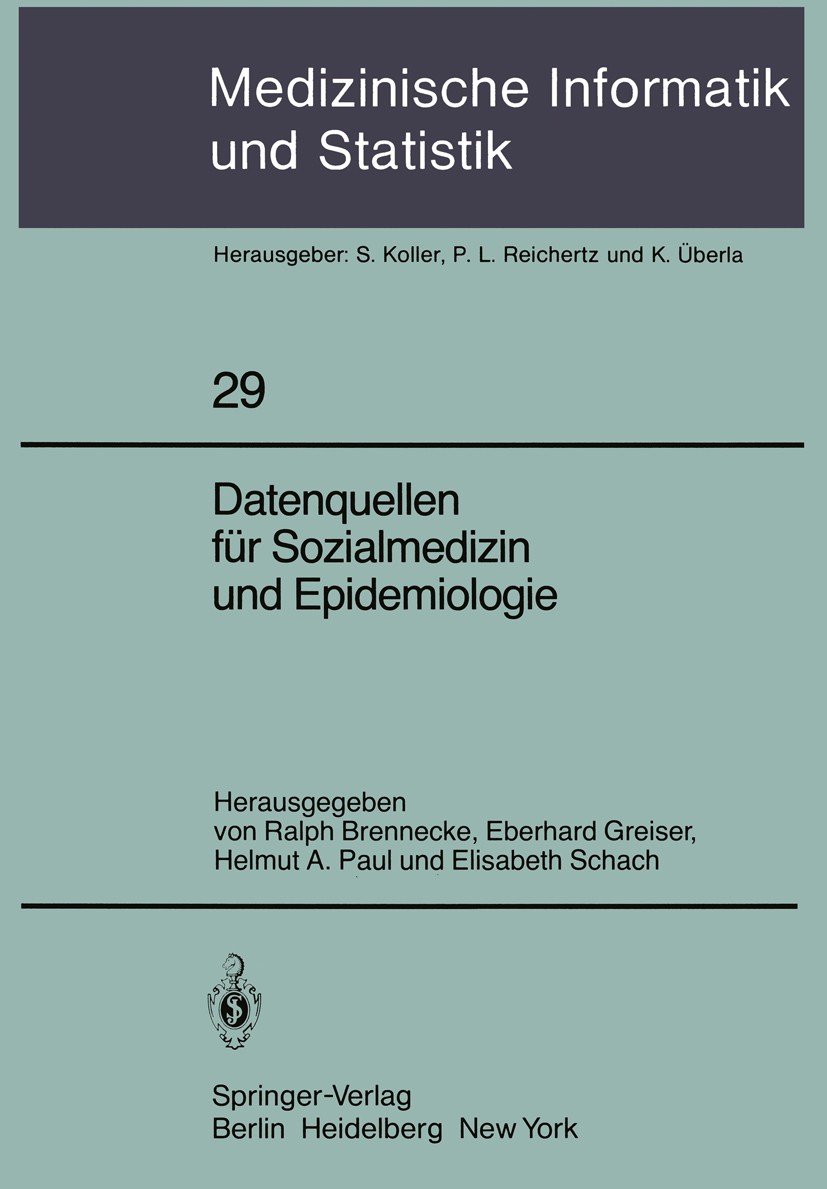 Titlebook: Datenquellen für Sozialmedizin und Epidemiologie; Ralph Brennecke,Helmut A. Paul,Elisabeth Schach Conference proceedings 1981 Springer-Ver Titlebook: Datenquellen für Sozialmedizin und Epidemiologie; Ralph Brennecke,Helmut A. Paul,Elisabeth Schach Conference proceedings 1981 Springer-Ver