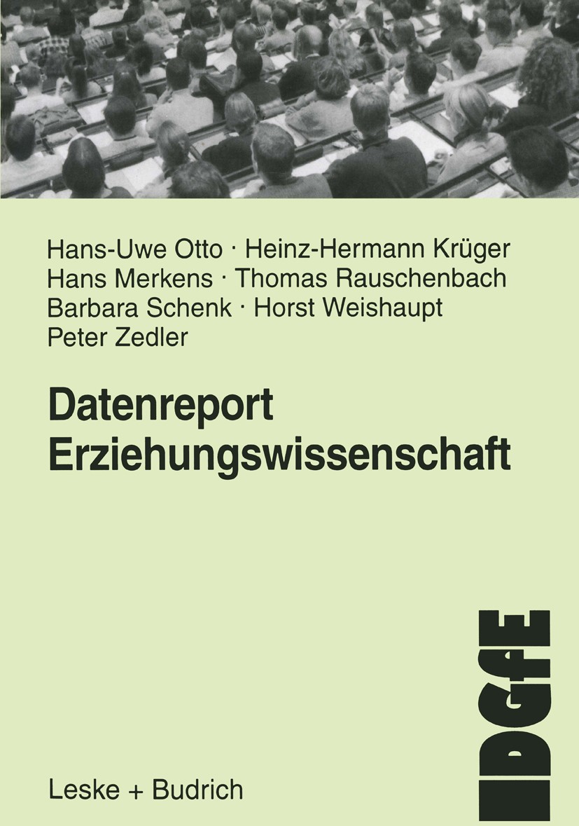 Titlebook: Datenreport Erziehungswissenschaft; Befunde und Material Hans-Uwe Otto,Heinz-Hermann Krüger,Peter Zedler Book 2000 Springer Fachmedien Wies Titlebook: Datenreport Erziehungswissenschaft; Befunde und Material Hans-Uwe Otto,Heinz-Hermann Krüger,Peter Zedler Book 2000 Springer Fachmedien Wies