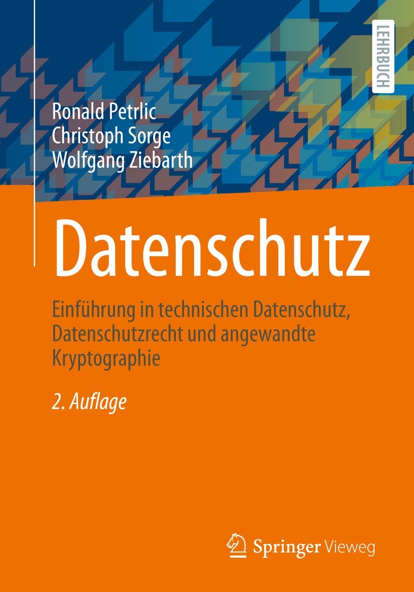Titlebook: Datenschutz; Einführung in techni Ronald Petrlic,Christoph Sorge,Wolfgang Ziebarth Textbook 2022Latest edition Der/die Herausgeber bzw. der Titlebook: Datenschutz; Einführung in techni Ronald Petrlic,Christoph Sorge,Wolfgang Ziebarth Textbook 2022Latest edition Der/die Herausgeber bzw. der