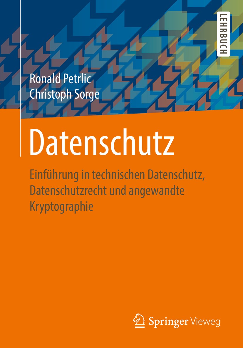 Titlebook: Datenschutz; Einführung in techni Ronald Petrlic,Christoph Sorge Textbook 20171st edition Springer Fachmedien Wiesbaden GmbH 2017 Technisch Titlebook: Datenschutz; Einführung in techni Ronald Petrlic,Christoph Sorge Textbook 20171st edition Springer Fachmedien Wiesbaden GmbH 2017 Technisch
