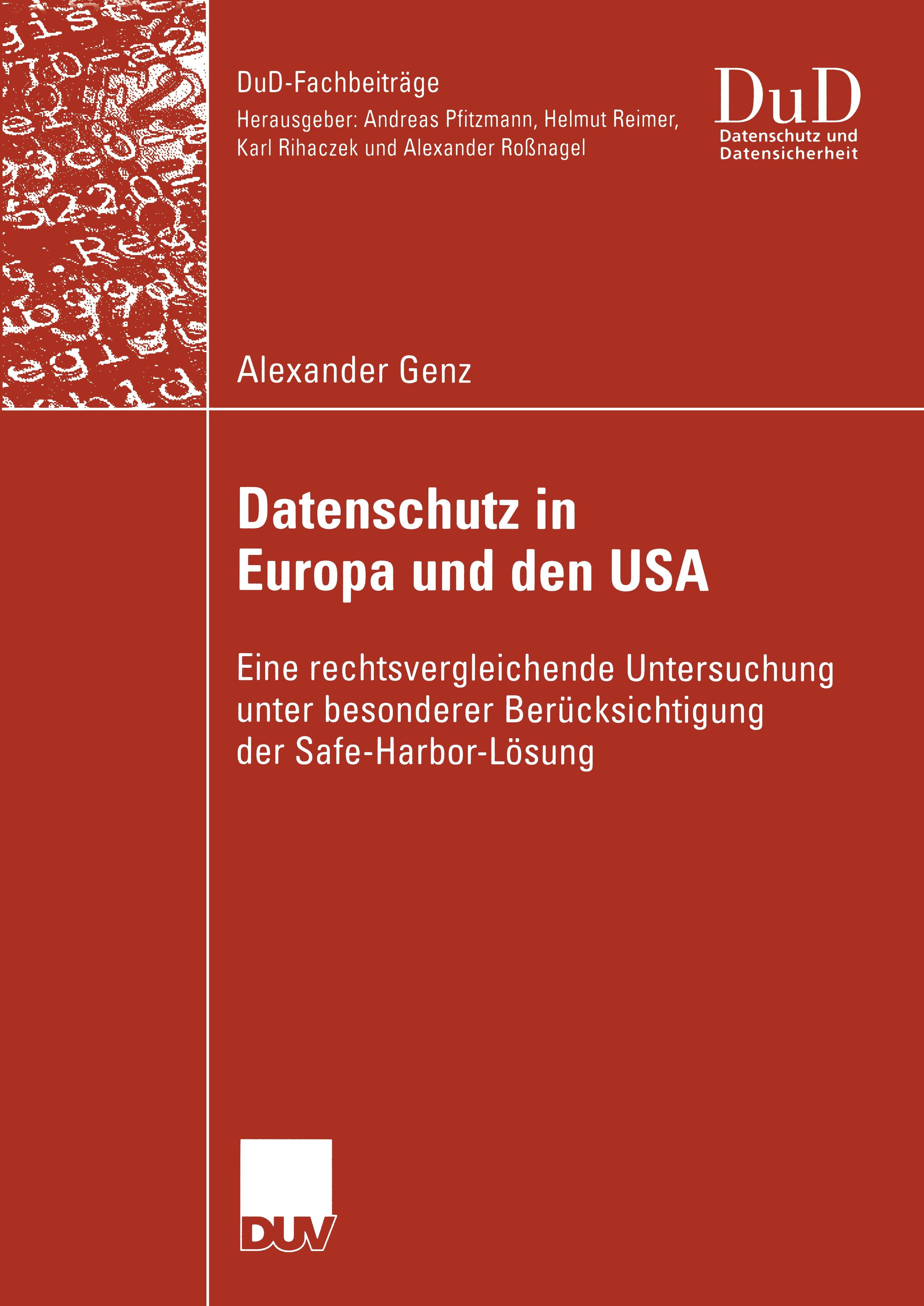 Titlebook: Datenschutz in Europa und den USA; Eine rechtsvergleich Alexander Genz Book 2004 Deutscher Universitäts-Verlag/GWV Fachverlage GmbH, Wiesba Titlebook: Datenschutz in Europa und den USA; Eine rechtsvergleich Alexander Genz Book 2004 Deutscher Universitäts-Verlag/GWV Fachverlage GmbH, Wiesba