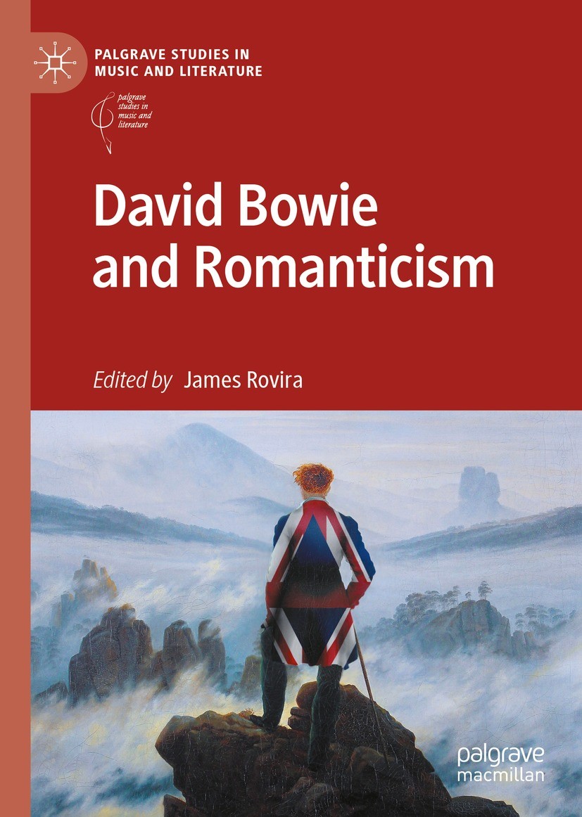 Titlebook: David Bowie and Romanticism; James Rovira Book 2022 The Editor(s) (if applicable) and The Author(s), under exclusive license to Springer N Titlebook: David Bowie and Romanticism; James Rovira Book 2022 The Editor(s) (if applicable) and The Author(s), under exclusive license to Springer N