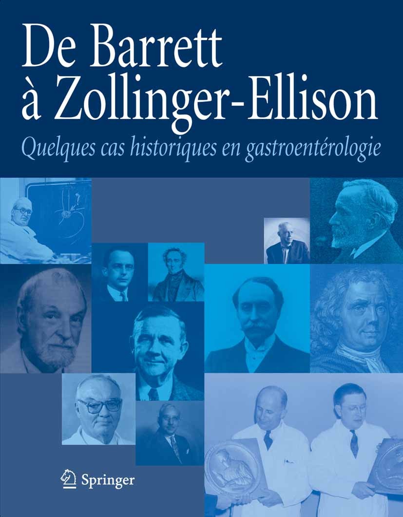 Titlebook: De Barrett à Zollinger-Ellisson; Quelques cas histori Fernard Vicari,Arsène Papazian Book 2008Latest edition Springer-Verlag Paris 2008 Gas Titlebook: De Barrett à Zollinger-Ellisson; Quelques cas histori Fernard Vicari,Arsène Papazian Book 2008Latest edition Springer-Verlag Paris 2008 Gas