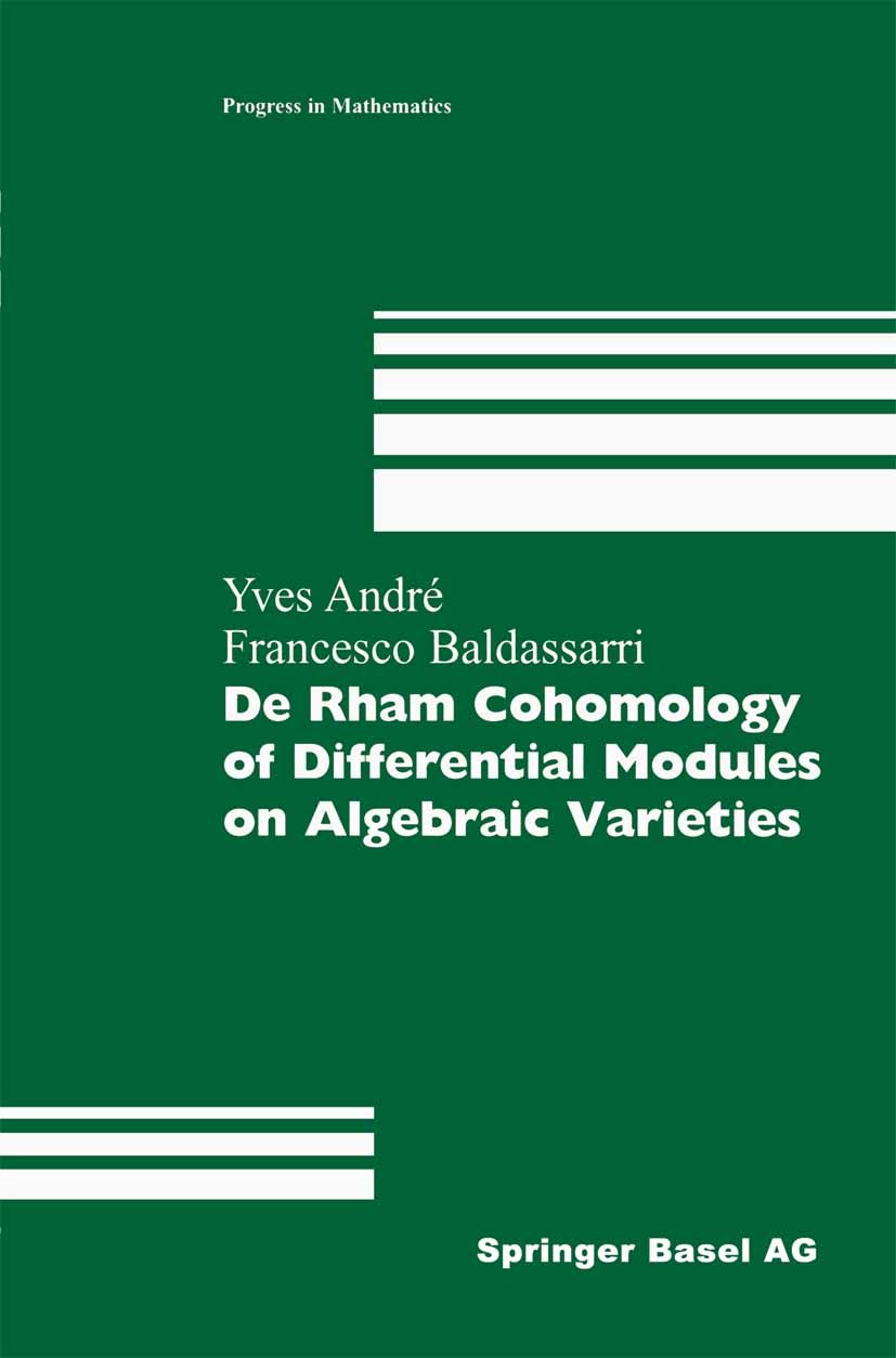 Titlebook: De Rham Cohomology of Differential Modules on Algebraic Varieties; Yves André,Francesco Baldassarri Book 20011st edition Springer Basel AG Titlebook: De Rham Cohomology of Differential Modules on Algebraic Varieties; Yves André,Francesco Baldassarri Book 20011st edition Springer Basel AG