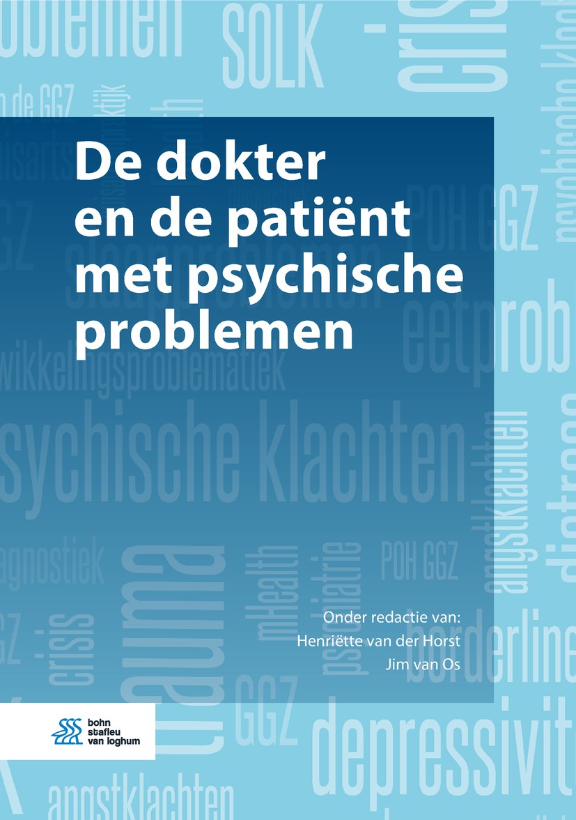Titlebook: De dokter en de patiënt met psychische problemen; Henriëtte van der Horst,Jim van Os Book 2019Latest edition Bohn Stafleu van Loghum is ee Titlebook: De dokter en de patiënt met psychische problemen; Henriëtte van der Horst,Jim van Os Book 2019Latest edition Bohn Stafleu van Loghum is ee