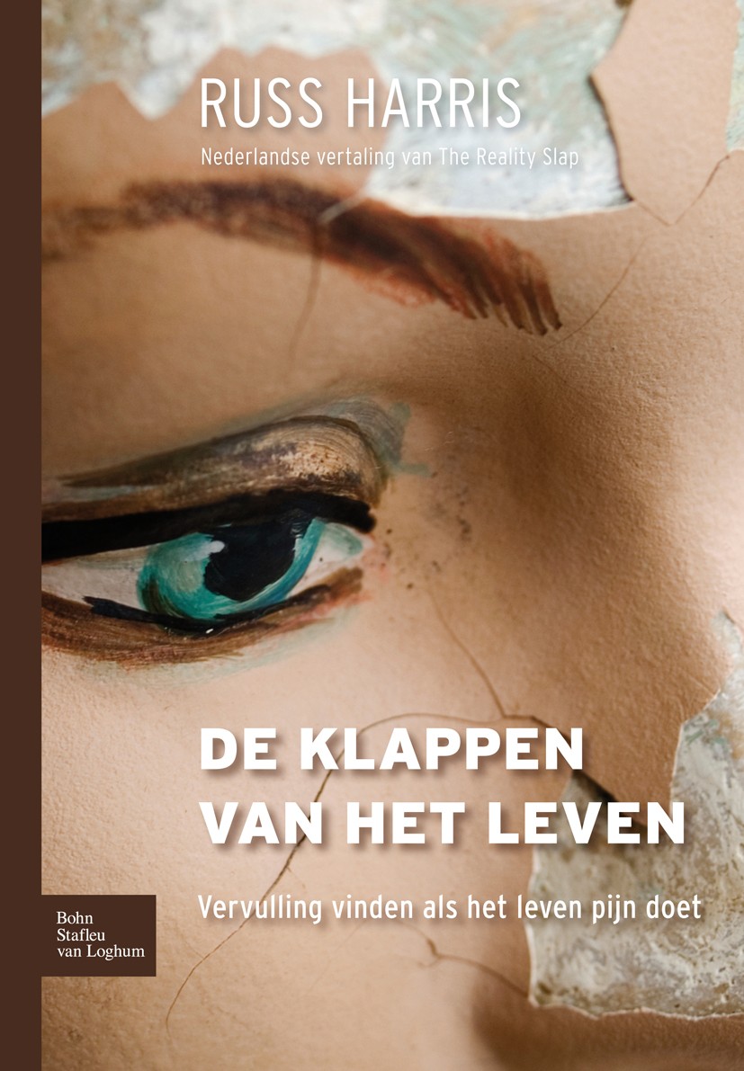 Titlebook: De klappen van het leven; Vervulling vinden al Russ Harris Book 2012Latest edition Bohn Stafleu van Loghum 2012 ACT.Reality Slap.Russ Harri Titlebook: De klappen van het leven; Vervulling vinden al Russ Harris Book 2012Latest edition Bohn Stafleu van Loghum 2012 ACT.Reality Slap.Russ Harri