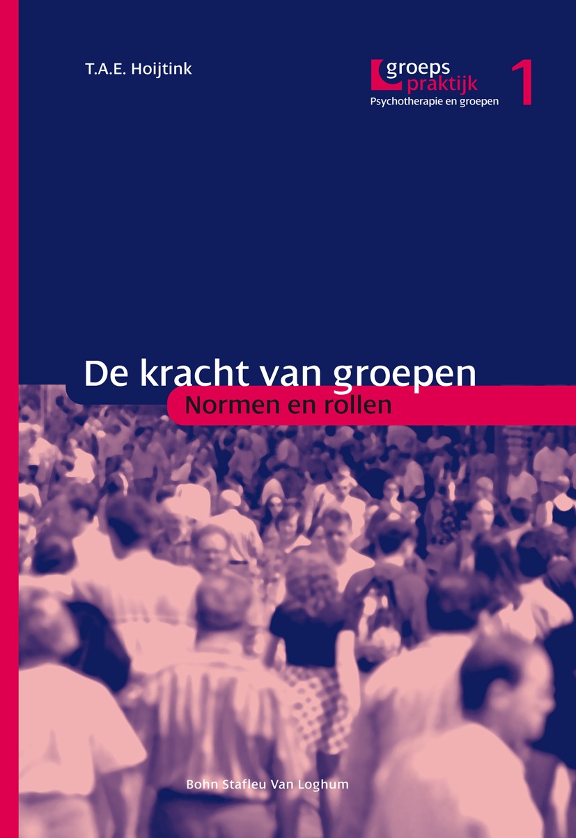 Titlebook: De kracht van groepen; Normen en rollen T.A.E. Hoijtink Book Jan 1900Latest edition Bohn Stafleu van Loghum 2001 Titlebook: De kracht van groepen; Normen en rollen T.A.E. Hoijtink Book Jan 1900Latest edition Bohn Stafleu van Loghum 2001