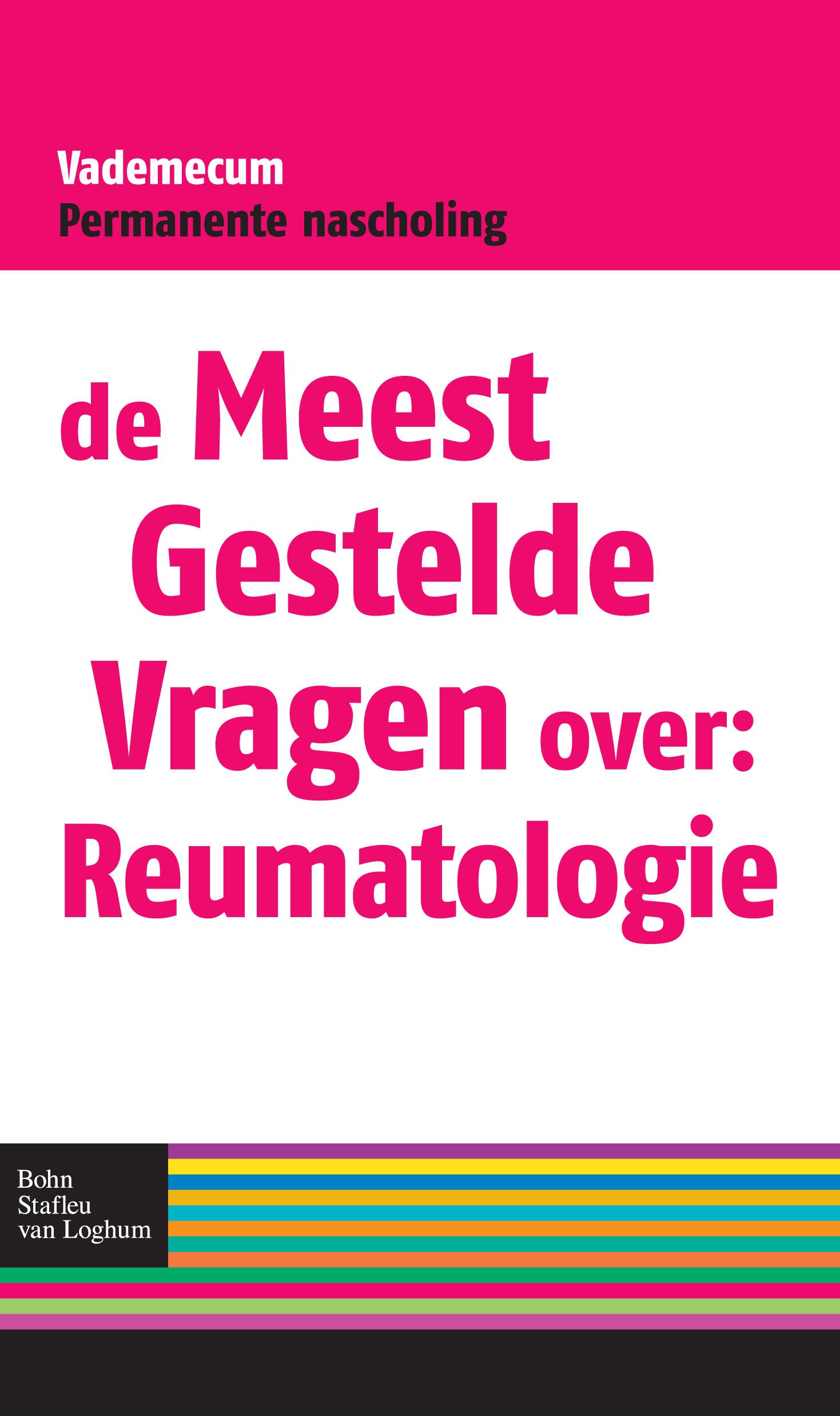 Titlebook: De meest gestelde vragen over: reumatologie; Vademecum permanente Albert Schoenmaker Book 2010Latest edition Bohn Stafleu van Loghum 2010 Titlebook: De meest gestelde vragen over: reumatologie; Vademecum permanente Albert Schoenmaker Book 2010Latest edition Bohn Stafleu van Loghum 2010