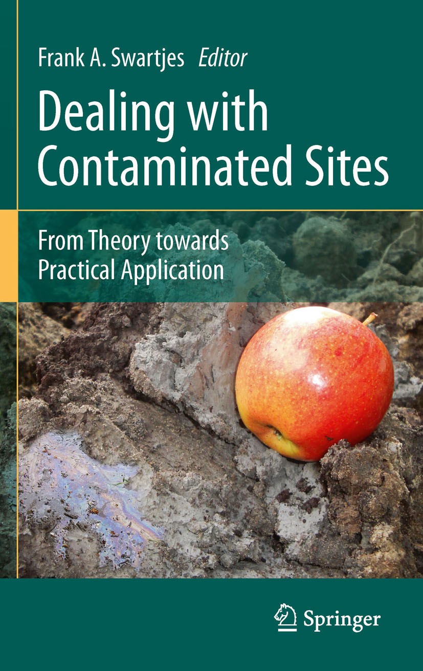 Titlebook: Dealing with Contaminated Sites; From Theory towards Frank A. Swartjes Book 2011 Springer Science+Business Media B.V. 2011 Contaminated si Titlebook: Dealing with Contaminated Sites; From Theory towards Frank A. Swartjes Book 2011 Springer Science+Business Media B.V. 2011 Contaminated si