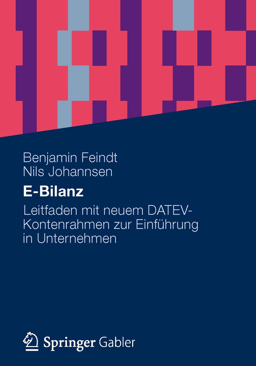 Titlebook: E-Bilanz; Leitfaden mit neuem Benjamin Feindt,Nils Johannsen Book 2012 Gabler Verlag | Springer Fachmedien Wiesbaden 2012 Betriebsprüfung. Titlebook: E-Bilanz; Leitfaden mit neuem Benjamin Feindt,Nils Johannsen Book 2012 Gabler Verlag | Springer Fachmedien Wiesbaden 2012 Betriebsprüfung.