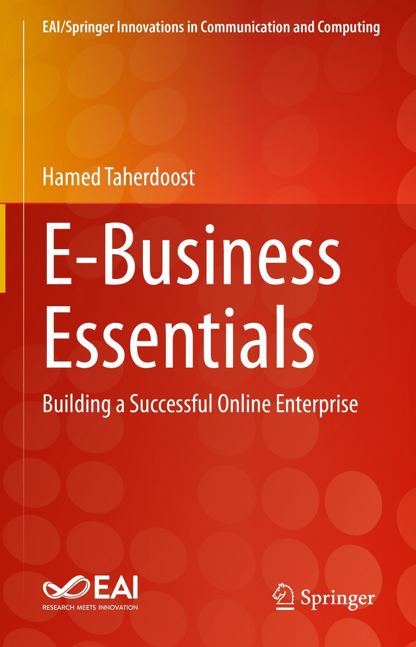 Titlebook: E-Business Essentials; Building a Successfu Hamed Taherdoost Textbook 2023 The Editor(s) (if applicable) and The Author(s), under exclusive Titlebook: E-Business Essentials; Building a Successfu Hamed Taherdoost Textbook 2023 The Editor(s) (if applicable) and The Author(s), under exclusive