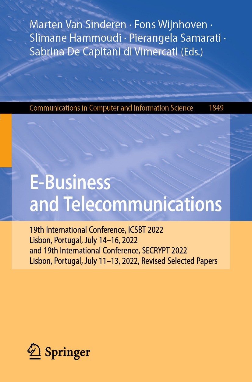 Titlebook: E-Business and Telecommunications; 19th International C Marten Van Sinderen,Fons Wijnhoven,Sabrina De Capi Conference proceedings 2023 The Titlebook: E-Business and Telecommunications; 19th International C Marten Van Sinderen,Fons Wijnhoven,Sabrina De Capi Conference proceedings 2023 The