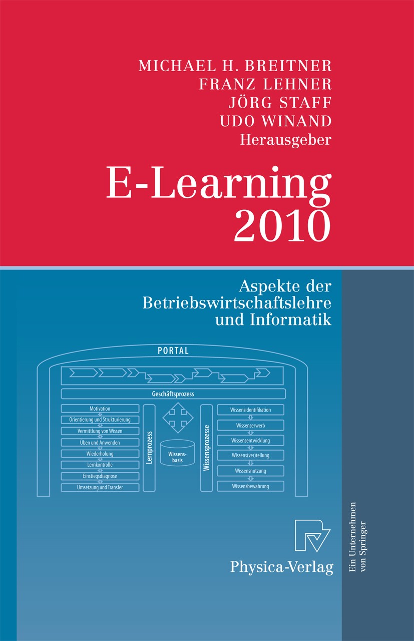 Titlebook: E-Learning 2010; Aspekte der Betriebs Michael H. Breitner,Franz Lehner,Udo Winand Conference proceedings 2010 Physica-Verlag Heidelberg 201 Titlebook: E-Learning 2010; Aspekte der Betriebs Michael H. Breitner,Franz Lehner,Udo Winand Conference proceedings 2010 Physica-Verlag Heidelberg 201