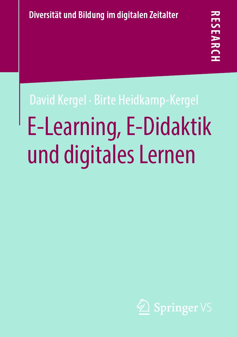 Titlebook: E-Learning, E-Didaktik und digitales Lernen; David Kergel,Birte Heidkamp-Kergel Book 2020 Springer Fachmedien Wiesbaden GmbH, ein Teil von Titlebook: E-Learning, E-Didaktik und digitales Lernen; David Kergel,Birte Heidkamp-Kergel Book 2020 Springer Fachmedien Wiesbaden GmbH, ein Teil von