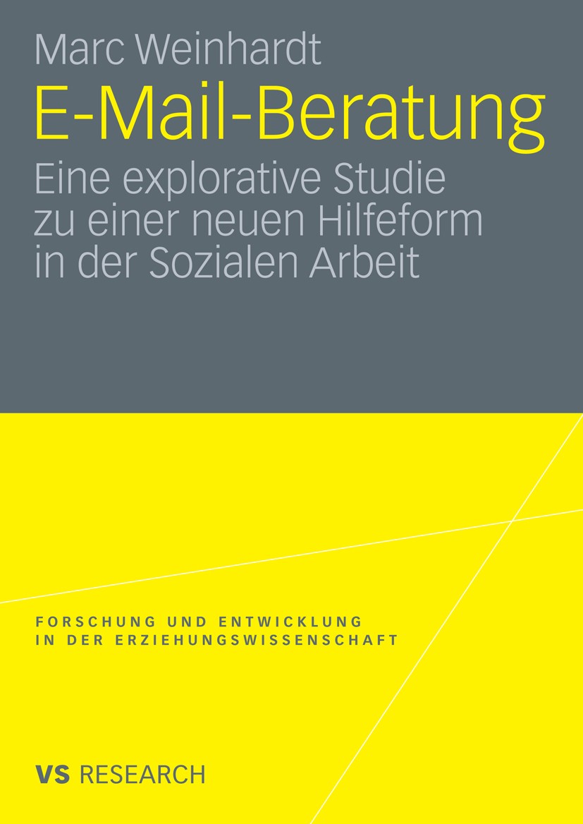 Titlebook: E-Mail-Beratung; Eine explorative Stu Marc Weinhardt Book 2009 VS Verlag für Sozialwissenschaften | Springer Fachmedien Wiesbaden GmbH, Wie Titlebook: E-Mail-Beratung; Eine explorative Stu Marc Weinhardt Book 2009 VS Verlag für Sozialwissenschaften | Springer Fachmedien Wiesbaden GmbH, Wie
