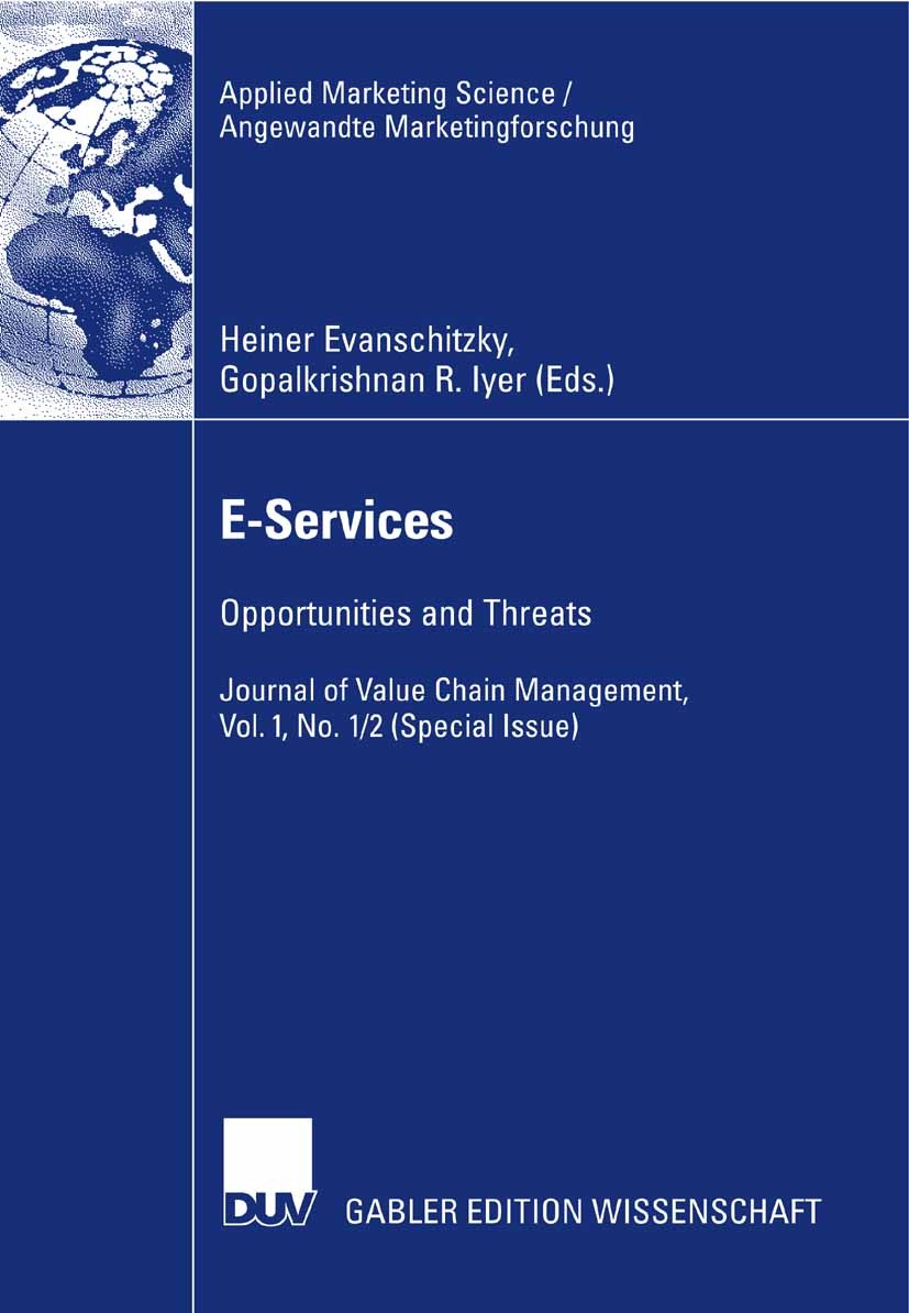 Titlebook: E-Services; Opportunities and Th Heiner Evanschitzky,Gopalkrishnan R. Iyer Book 2007 Gabler Verlag | Springer Fachmedien Wiesbaden GmbH, Wi Titlebook: E-Services; Opportunities and Th Heiner Evanschitzky,Gopalkrishnan R. Iyer Book 2007 Gabler Verlag | Springer Fachmedien Wiesbaden GmbH, Wi