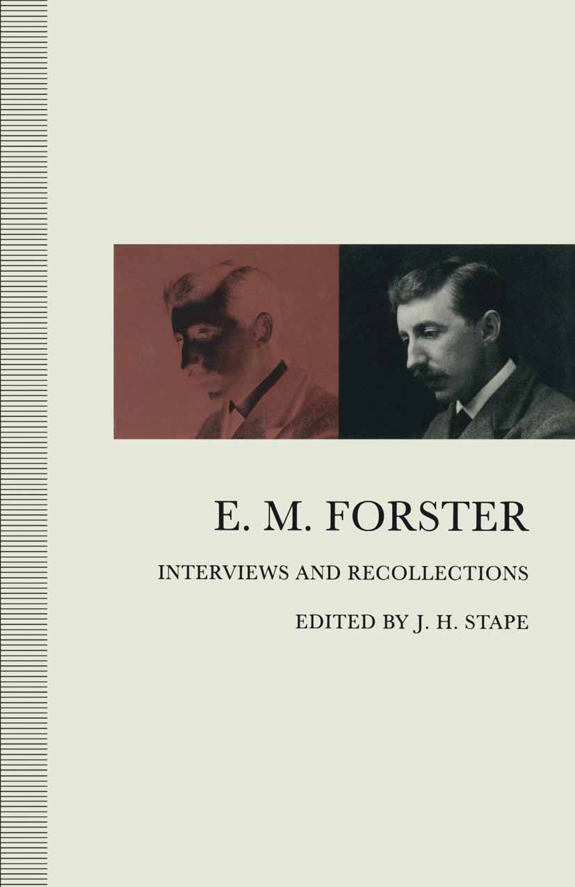 Titlebook: E. M. Forster; J. H. Stape (Visiting Professor in English) Book 1993 Palgrave Macmillan, a division of Macmillan Publishers Limited 1993 c Titlebook: E. M. Forster; J. H. Stape (Visiting Professor in English) Book 1993 Palgrave Macmillan, a division of Macmillan Publishers Limited 1993 c