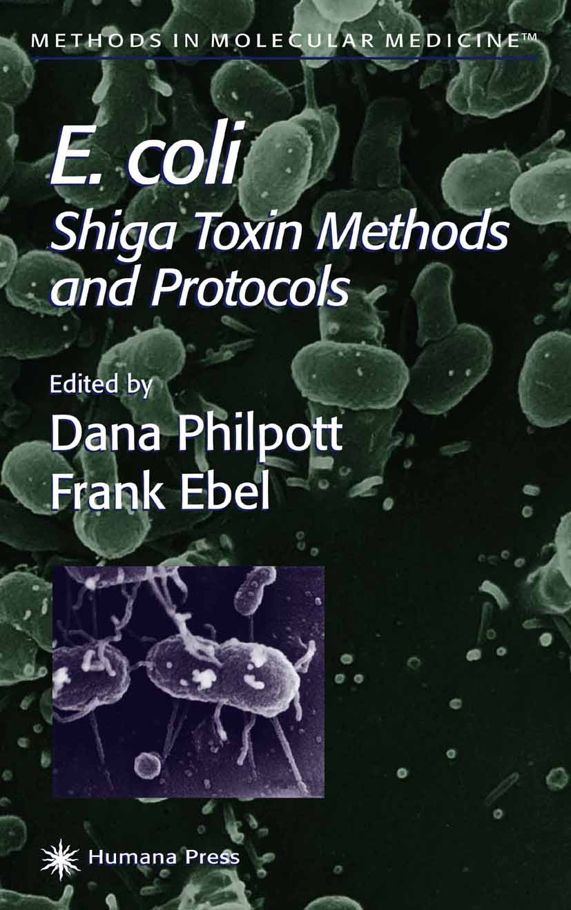 Titlebook: E. coli; Shiga Toxin Methods Dana Philpott,Frank Ebel Book 2003 Humana Press 2003 Titlebook: E. coli; Shiga Toxin Methods Dana Philpott,Frank Ebel Book 2003 Humana Press 2003