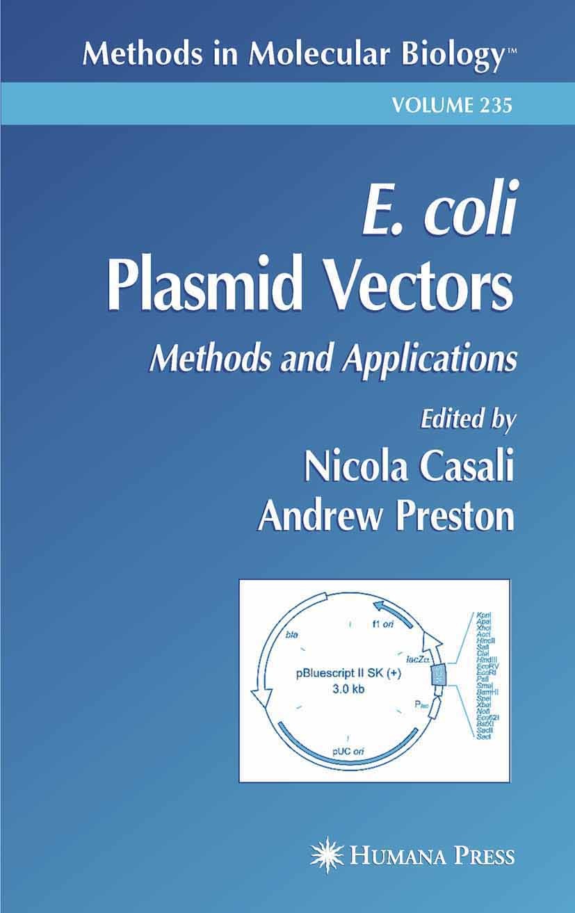 Titlebook: E. coli Plasmid Vectors; Methods and Applicat Nicola Casali,Andrew Preston Book 20031st edition Springer Science+Business Media New York 20 Titlebook: E. coli Plasmid Vectors; Methods and Applicat Nicola Casali,Andrew Preston Book 20031st edition Springer Science+Business Media New York 20