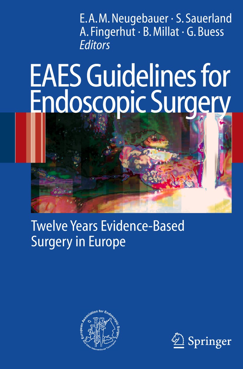 Titlebook: EAES Guidelines for Endoscopic Surgery; Twelve Years Eviden E.A.M. Neugebauer,S. Sauerland,G. Buess Book 2006 Springer-Verlag Berlin Heide Titlebook: EAES Guidelines for Endoscopic Surgery; Twelve Years Eviden E.A.M. Neugebauer,S. Sauerland,G. Buess Book 2006 Springer-Verlag Berlin Heide