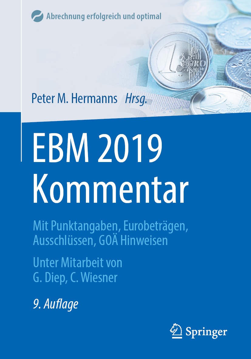 Titlebook: EBM 2019 Kommentar; Mit Punktangaben, Eu Peter M. Hermanns Book 20199th edition Springer-Verlag GmbH Deutschland, ein Teil von Springer Nat Titlebook: EBM 2019 Kommentar; Mit Punktangaben, Eu Peter M. Hermanns Book 20199th edition Springer-Verlag GmbH Deutschland, ein Teil von Springer Nat
