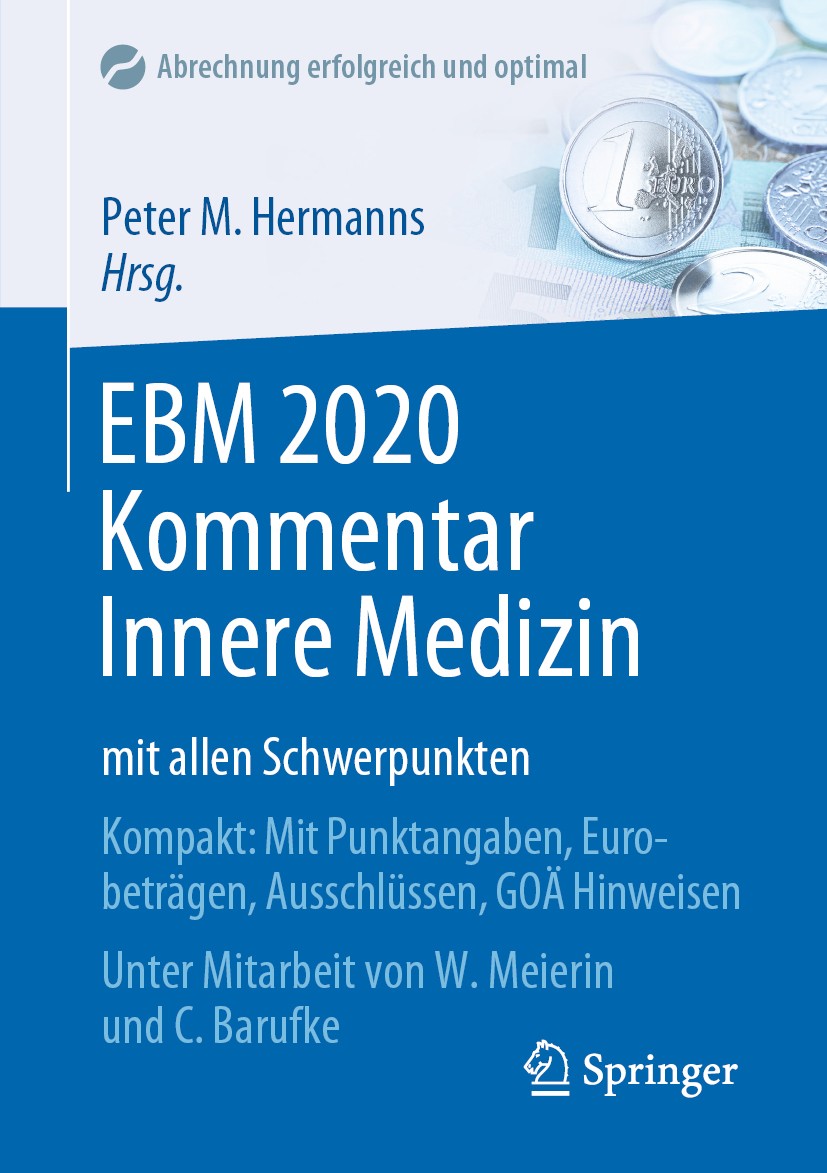 Titlebook: EBM 2020 Kommentar Innere Medizin mit allen Schwerpunkten; Kompakt: Mit Punktan Peter M. Hermanns Book 2020 Springer-Verlag GmbH Deutschlan Titlebook: EBM 2020 Kommentar Innere Medizin mit allen Schwerpunkten; Kompakt: Mit Punktan Peter M. Hermanns Book 2020 Springer-Verlag GmbH Deutschlan