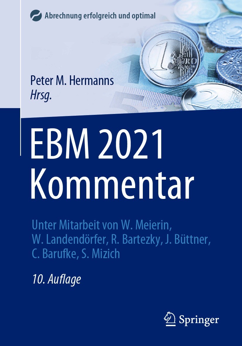 Titlebook: EBM 2021 Kommentar; Peter M. Hermanns Book 202110th edition Der/die Herausgeber bzw. der/die Autor(en), exklusiv lizenziert an Springer-Ve Titlebook: EBM 2021 Kommentar; Peter M. Hermanns Book 202110th edition Der/die Herausgeber bzw. der/die Autor(en), exklusiv lizenziert an Springer-Ve