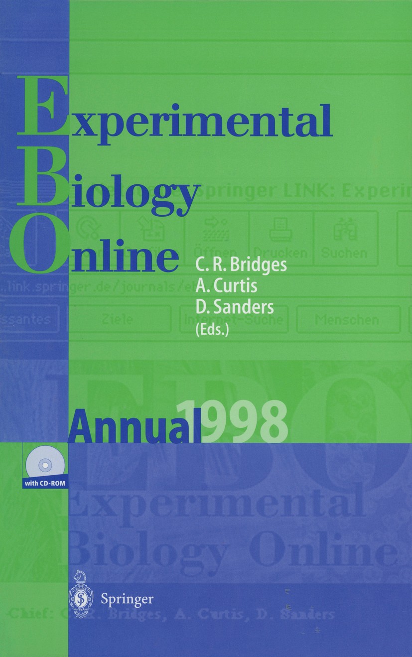 Titlebook: EBO; Experimental Biology Christopher R. Bridges,Dale Sanders,Adam Curtis Book 1999 Springer-Verlag Berlin Heidelberg 1999 Biochemie.Botani Titlebook: EBO; Experimental Biology Christopher R. Bridges,Dale Sanders,Adam Curtis Book 1999 Springer-Verlag Berlin Heidelberg 1999 Biochemie.Botani