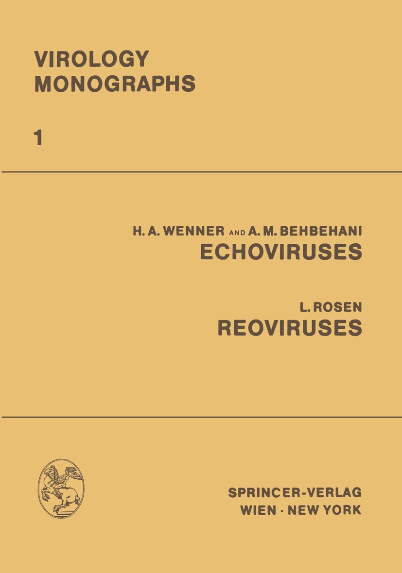 Titlebook: ECHOViruses Reoviruses; H. A. Wenner,A. M. Behbehani,L. Rosen Book 1968 Springer-Verlag/Wien 1968 ECHO-virus.Reovirus Titlebook: ECHOViruses Reoviruses; H. A. Wenner,A. M. Behbehani,L. Rosen Book 1968 Springer-Verlag/Wien 1968 ECHO-virus.Reovirus