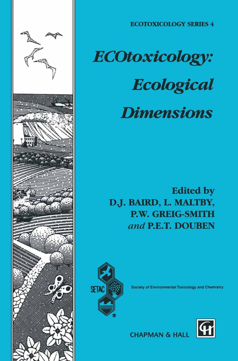 Titlebook: ECOtoxicology: Ecological Dimensions; Donald J. Baird,Lorraine Maltby,Peter E. T. Douben Book 1996 Chapman & Hall 1996 ecology.ecotoxicolo Titlebook: ECOtoxicology: Ecological Dimensions; Donald J. Baird,Lorraine Maltby,Peter E. T. Douben Book 1996 Chapman & Hall 1996 ecology.ecotoxicolo