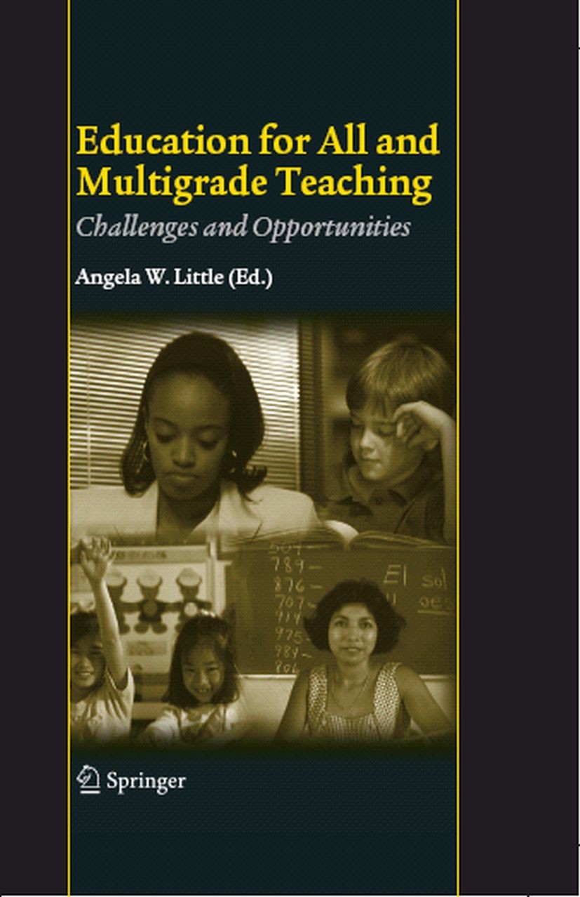 Titlebook: Education for All and Multigrade Teaching; Challenges and Oppor ANGELA W. LITTLE Book 2006 Springer Science+Business Media B.V. 2006 Curric Titlebook: Education for All and Multigrade Teaching; Challenges and Oppor ANGELA W. LITTLE Book 2006 Springer Science+Business Media B.V. 2006 Curric