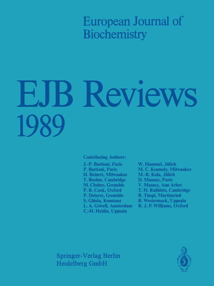 Titlebook: EJB Reviews 1989; P. Christen,E. Hofmann Book 1989 Federation of European Biochemical Societies 1989 Biochemie.Biophysik.Molekularbiologie Titlebook: EJB Reviews 1989; P. Christen,E. Hofmann Book 1989 Federation of European Biochemical Societies 1989 Biochemie.Biophysik.Molekularbiologie
