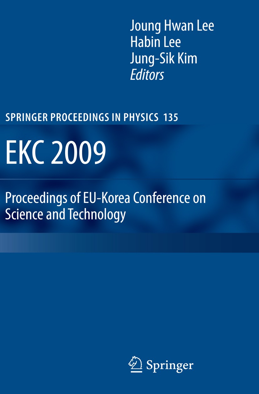 Titlebook: EKC 2009 Proceedings of EU-Korea Conference on Science and Technology; Joung Hwan Lee,Habin Lee,Jung-Sik Kim Conference proceedings 2010 S Titlebook: EKC 2009 Proceedings of EU-Korea Conference on Science and Technology; Joung Hwan Lee,Habin Lee,Jung-Sik Kim Conference proceedings 2010 S