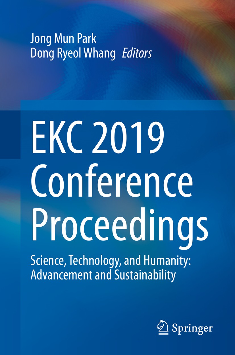 Titlebook: EKC 2019 Conference Proceedings; Science, Technology, Jong Mun Park,Dong Ryeol Whang Conference proceedings 2021 Springer Nature Singapore Titlebook: EKC 2019 Conference Proceedings; Science, Technology, Jong Mun Park,Dong Ryeol Whang Conference proceedings 2021 Springer Nature Singapore