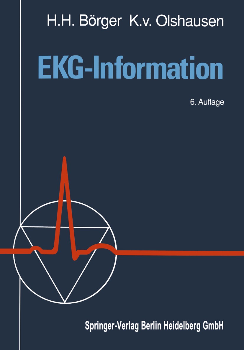 Titlebook: EKG-Information; Grundlagen Vektoriel Hans Hermann Börger,Klaus Olshausen Book 19946th edition Springer-Verlag Berlin Heidelberg 1994 Artef Titlebook: EKG-Information; Grundlagen Vektoriel Hans Hermann Börger,Klaus Olshausen Book 19946th edition Springer-Verlag Berlin Heidelberg 1994 Artef