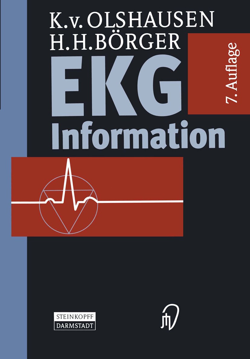 Titlebook: EKG-Information; Grundlagen Morpholog Klaus Olshausen,Hans Hermann Börger Book 19967th edition Springer-Verlag Berlin Heidelberg 1996 Rhyth Titlebook: EKG-Information; Grundlagen Morpholog Klaus Olshausen,Hans Hermann Börger Book 19967th edition Springer-Verlag Berlin Heidelberg 1996 Rhyth