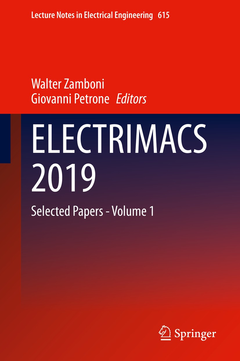 Titlebook: ELECTRIMACS 2019; Selected Papers - Vo Walter Zamboni,Giovanni Petrone Conference proceedings 2020 Springer Nature Switzerland AG 2020 Elec Titlebook: ELECTRIMACS 2019; Selected Papers - Vo Walter Zamboni,Giovanni Petrone Conference proceedings 2020 Springer Nature Switzerland AG 2020 Elec